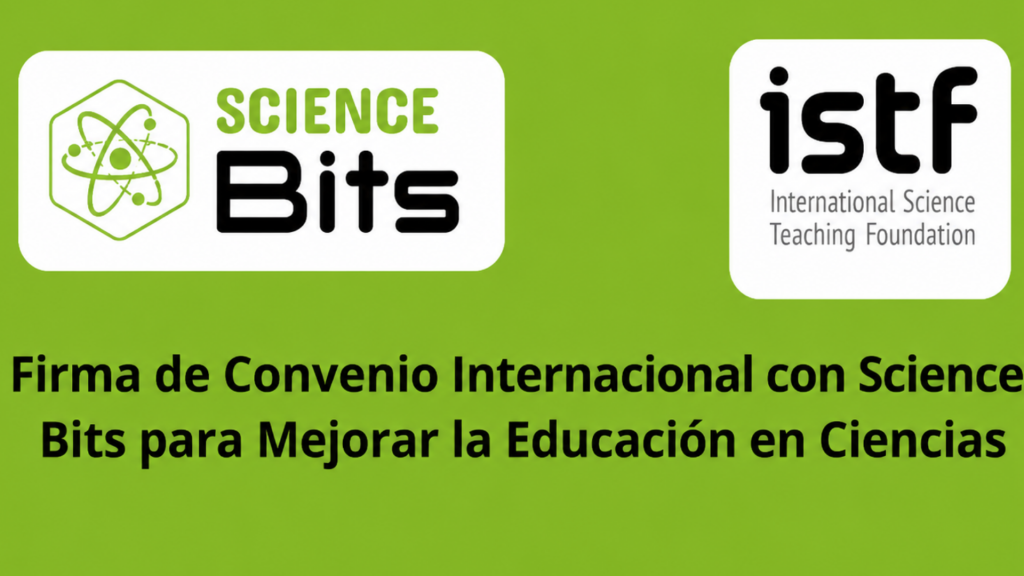 Firma de Convenio Internacional con Science Bits para Mejorar la Educación en Ciencias